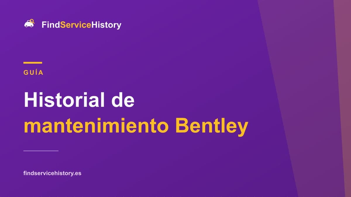 Historial de mantenimiento Bentley: cómo comprobarlo online