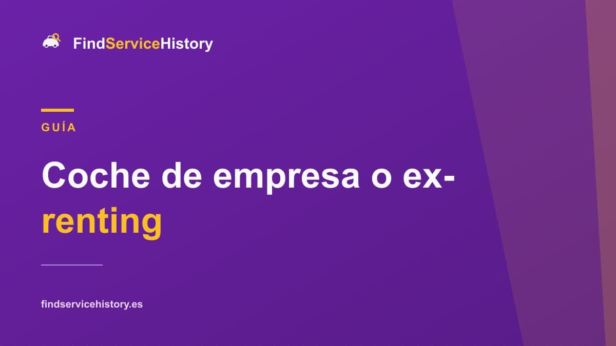 Coche de empresa o ex-renting: qué historial revisar