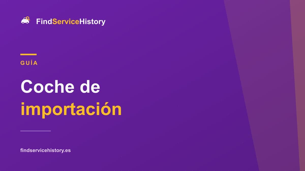 Coche de importación: cómo comprobar el historial de mantenimiento