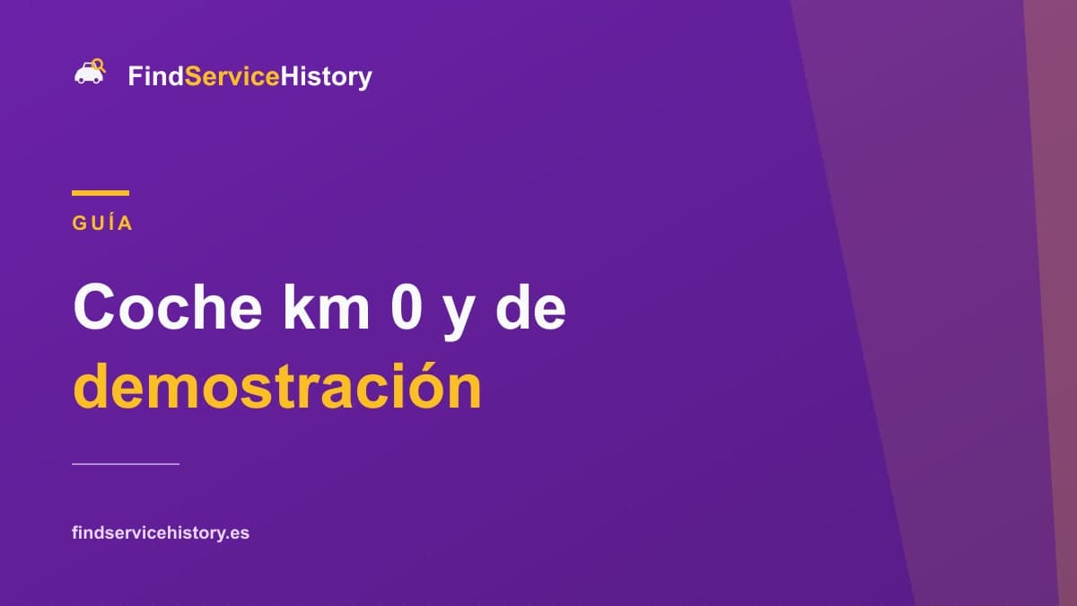 Coche km 0 y de demostración: qué historial tiene