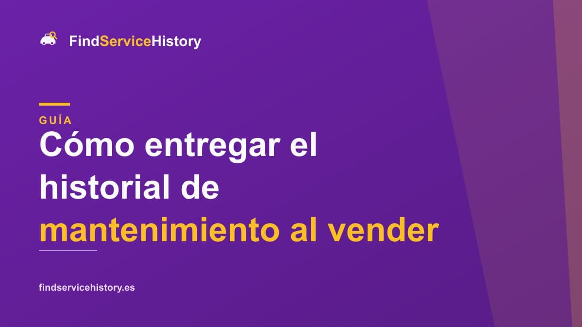 Cómo entregar el historial de mantenimiento al vender