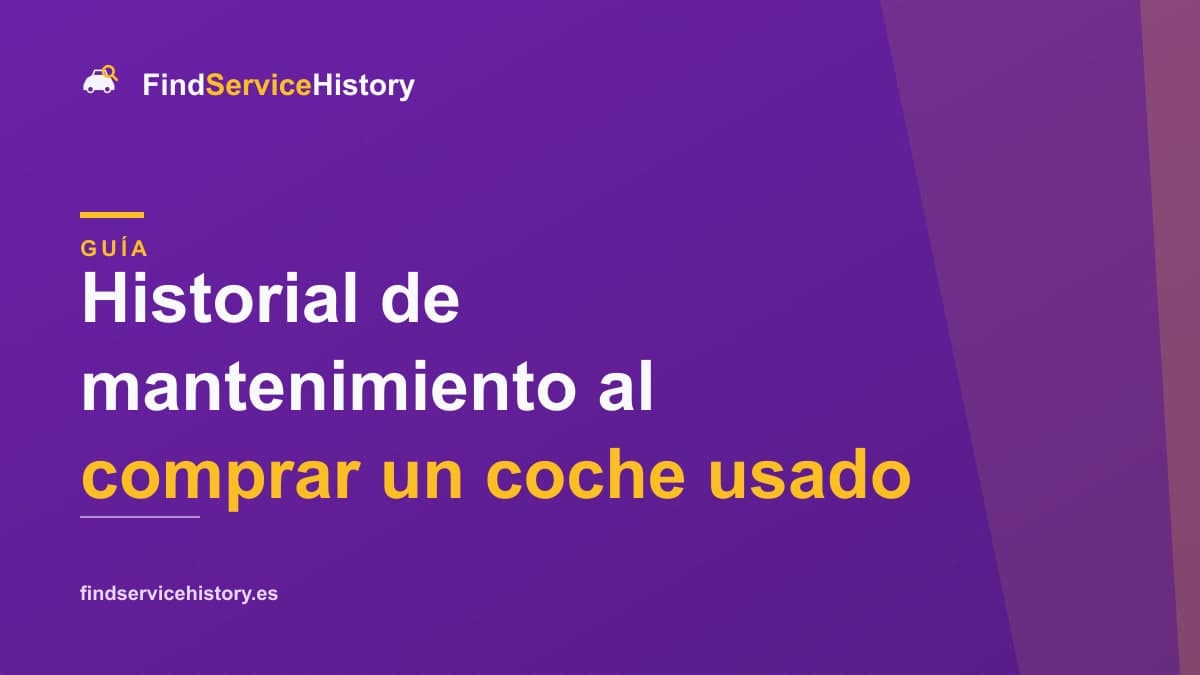 Historial de mantenimiento al comprar un coche usado