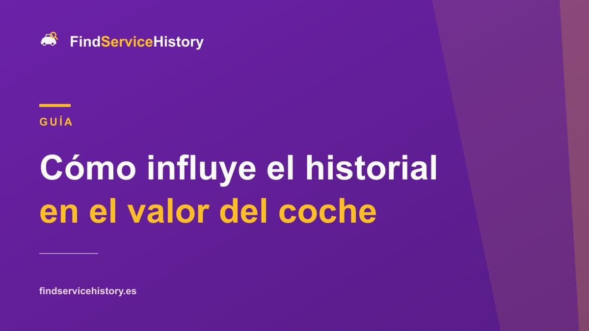 Cómo influye el historial en el valor del coche