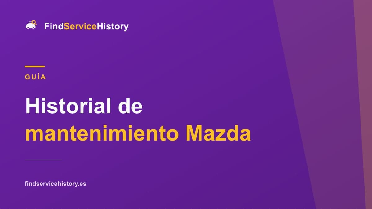 Historial de mantenimiento Mazda: cómo comprobarlo online