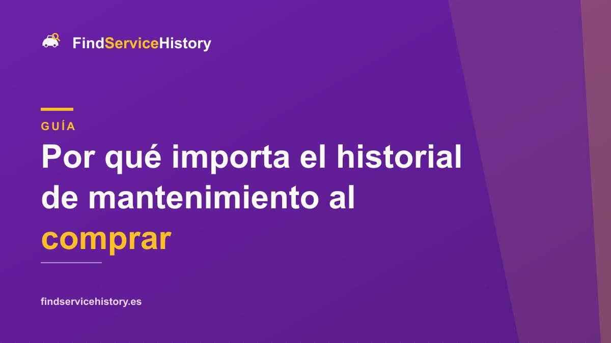 Por qué importa el historial de mantenimiento al comprar